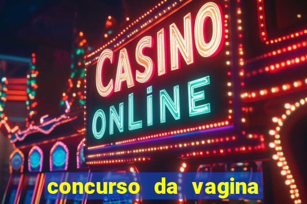 concurso da vagina mais bonita do brasil